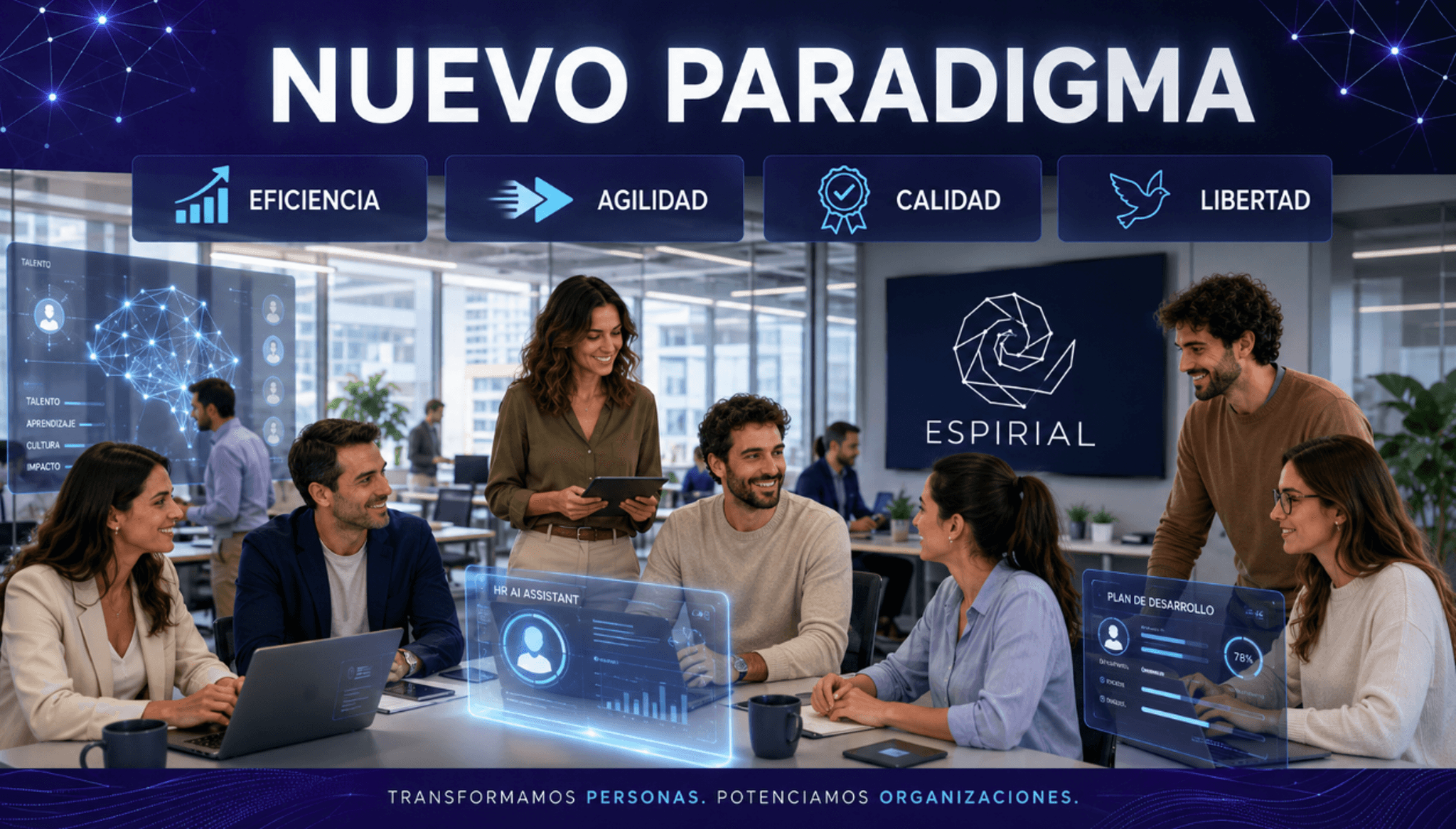 Nuevo paradigma con Espirial: eficiencia, agilidad, calidad y libertad para transformar personas y potenciar organizaciones